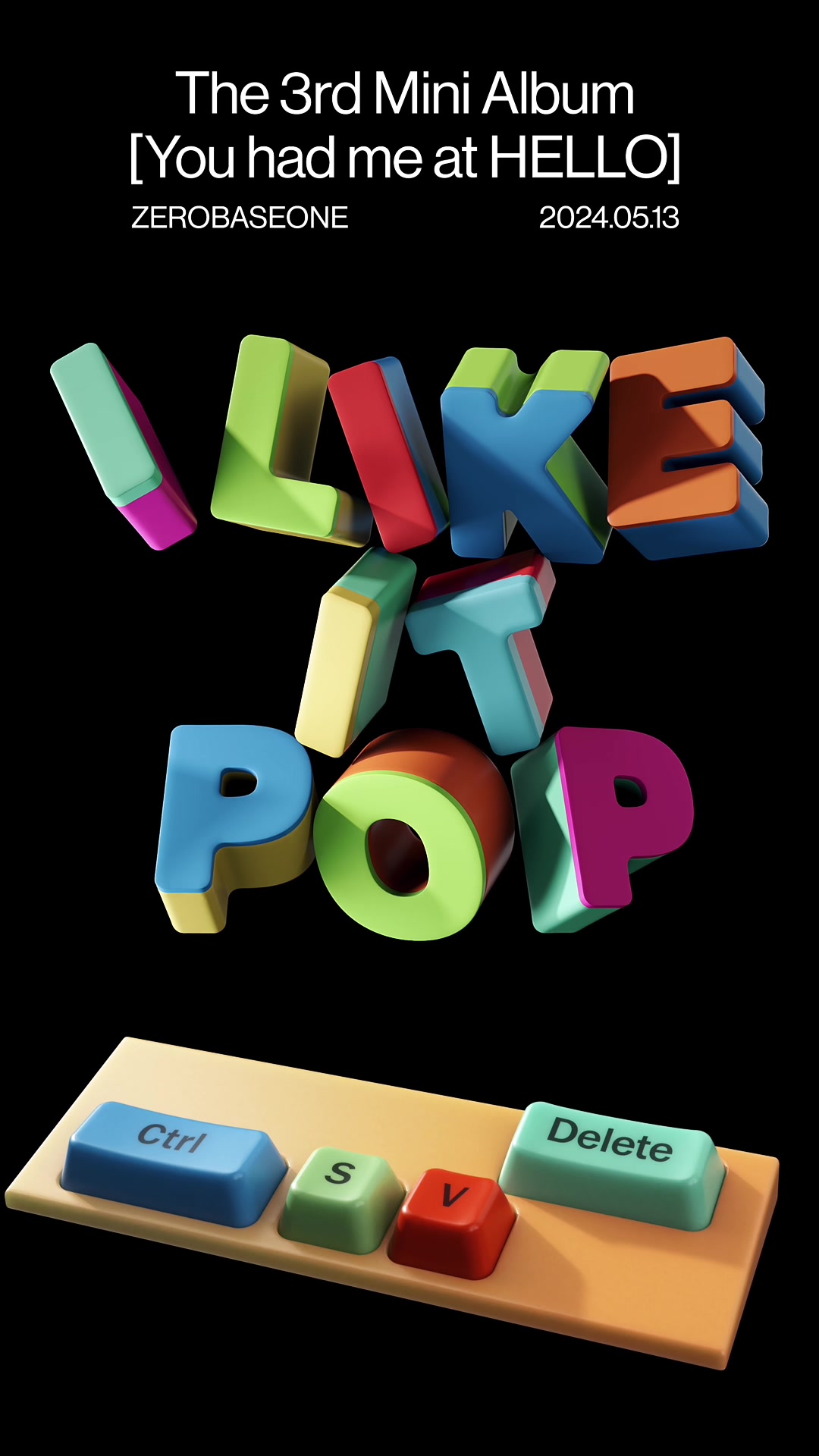 ZEROBASEONE The 3rd Mini Album [𝐘𝐨𝐮 𝐡𝐚𝐝 𝐦𝐞 𝐚𝐭 𝐇𝐄𝐋𝐋𝐎] 'Feel the POP' Lyric Motion Poster 2 "I like it POP" 2024.05.13 18:00 (KST) #ZEROBASEONE #ZB1 #제로베이스원  #You_had_me_at_HELLO #FeelthePOP #ZEROBASEONE_FeelthePOP